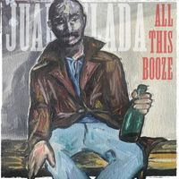 Juan Zelada - All this booze