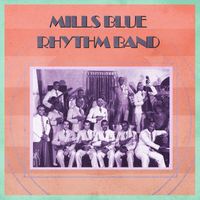 Mills Blue Rhythm Band - Presenting The Mills Blue Rhythm Band