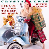 Crystal Lewis - I've Got My Love to Keep Me Warm / Winter Weather