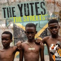 The Yutes - The Streets (Explicit)