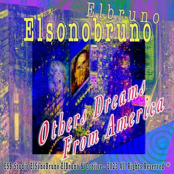 Elsonobruno Elbruno - Others Dreams from America