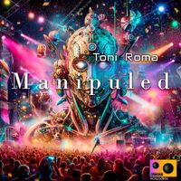 Toni Roma - Manipuled