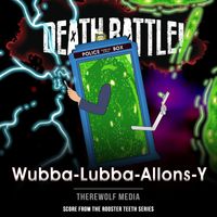 Therewolf Media - Death Battle: Wubba-Lubba-Allons-Y (From the Rooster Teeth Series)