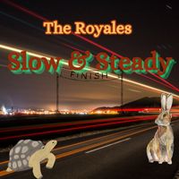 The Royales - SLOW & STEADY
