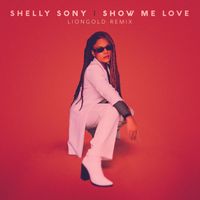 Shelly Sony - Show Me Love (Liongold Remix)