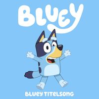 Bluey - Bluey Titelsong (German Version)