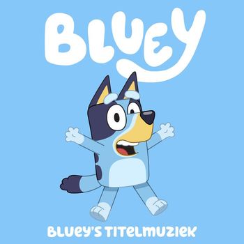 Bluey - Bluey's Titelmuziek (Dutch Version)