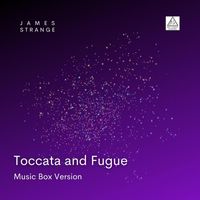 James Strange - Toccata and Fugue (Music Box Version)