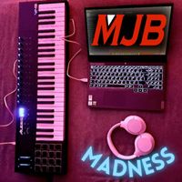 Mjb - Madness