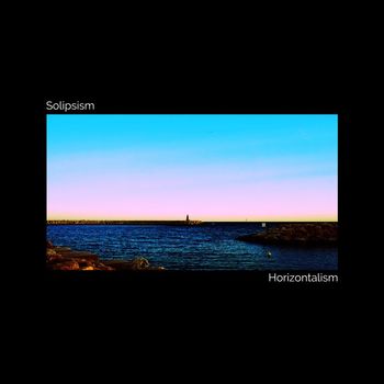 Solipsism - Horizontalism