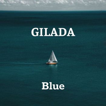 Blue - GILADA (Explicit)