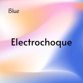 Blue - Electrochoque (Explicit)