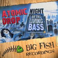 Atomic Drop - Night Of The Living Bass EP