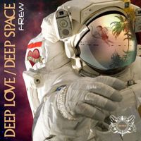 fRew - Deep Love / Deep Space