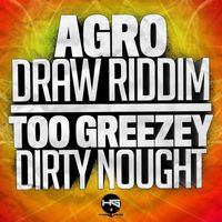 Agro & Too Greezey - Draw Riddim