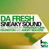 Da Fresh - Sneaky Sound (Remixes)