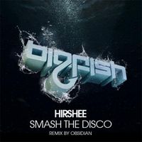 Hirshee - Smash The Disco
