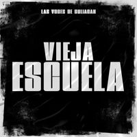 Las Voces De Culiacan - Vieja Escuela (Explicit)