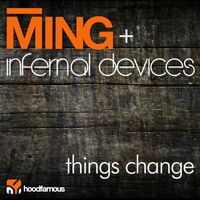 Ming, Infernal Devices - Things Change