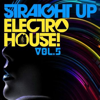 Various Artists - Straight Up Electro House! Vol. 5