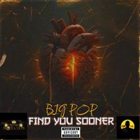 Big Pop - Find You Sooner