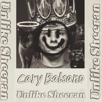 Cary Balsano - Unlike Sheeran