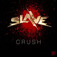 Slave - Crush