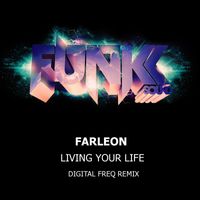 Farleon - Living Your Life Digital Freq Remix