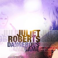 Juliet Roberts - Dangerous Game