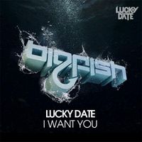 Lucky Date - I Want You