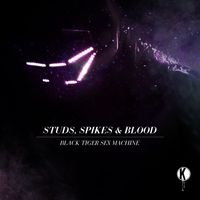 Black Tiger Sex Machine - Studs, Spikes & Blood