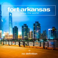 Fort Arkansas - Show the World