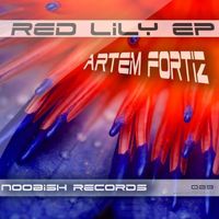 Artem Fortiz - Red Lily EP