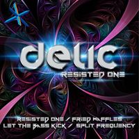 Delic - Resisted One EP