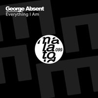 George Absent - Everything I Am