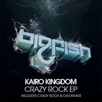 Kairo Kingdom - Crazy Rock EP