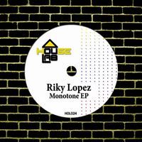 Riky Lopez - Monotone EP