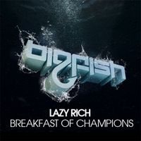 Lazy Rich - Breakfast of Champions