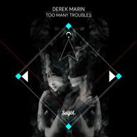 Derek Marin - Too Many Troubles
