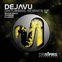 Dejavu - Disturbing Science EP