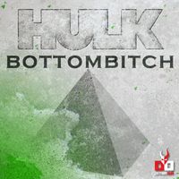 Hulk - Bottom Bitch EP