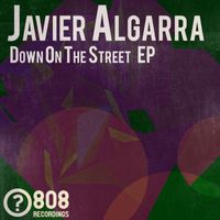 Javier Algarra - Down On The Street EP