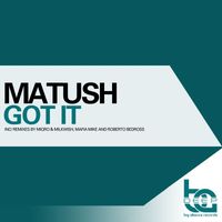 Matush - Got It