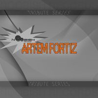 Artem Fortiz - Tribute Series