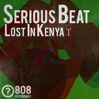 Serious Beat - Lost In Kenya