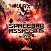 Soulfix - Spacebar Assassins