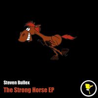 Steven Bullex - The Strong Horse EP