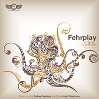 Fehrplay - Slab (The Remixes)