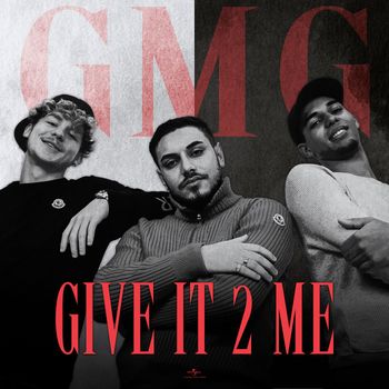 GMG - GIVE IT 2 ME (Explicit)