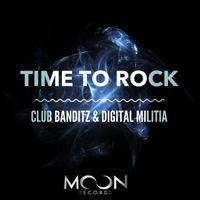 Club Banditz, Digital Militia - Time to Rock